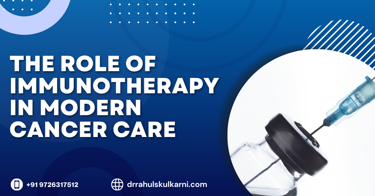 The Role of Immunotherapy in Modern Cancer Care